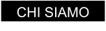 CHI SIAMO